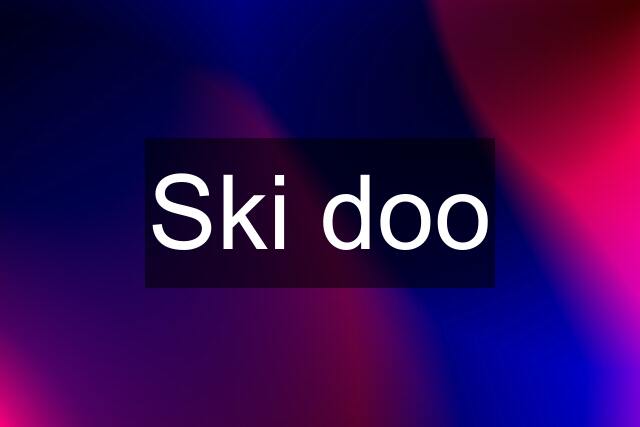 Ski doo