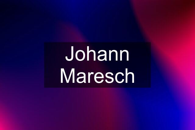 Johann Maresch