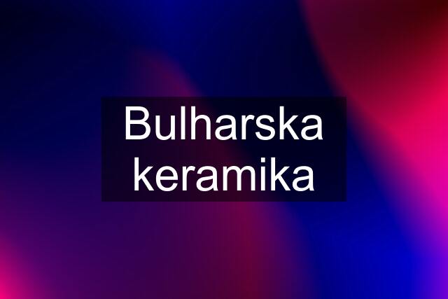 Bulharska keramika