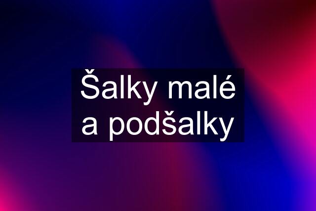 Šalky malé a podšalky