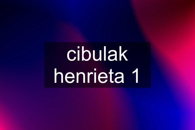 cibulak henrieta 1