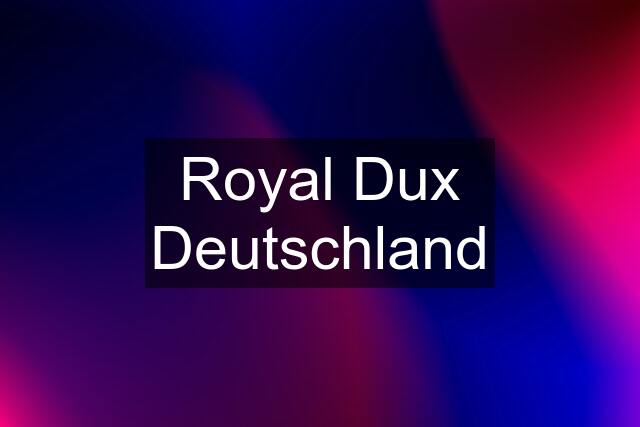 Royal Dux Deutschland