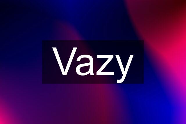 Vazy