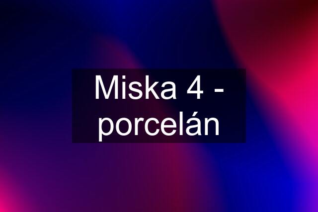 Miska 4 - porcelán