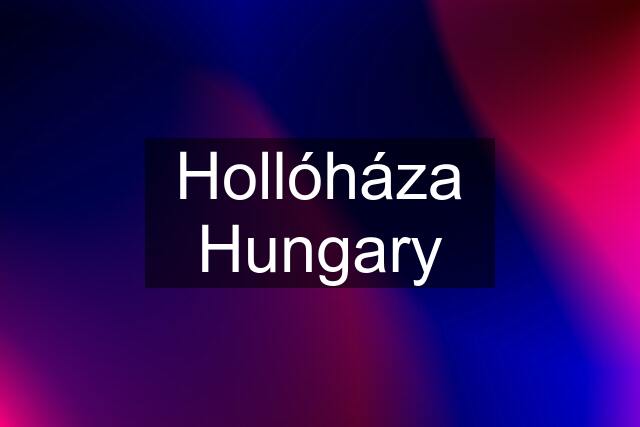 Hollóháza Hungary