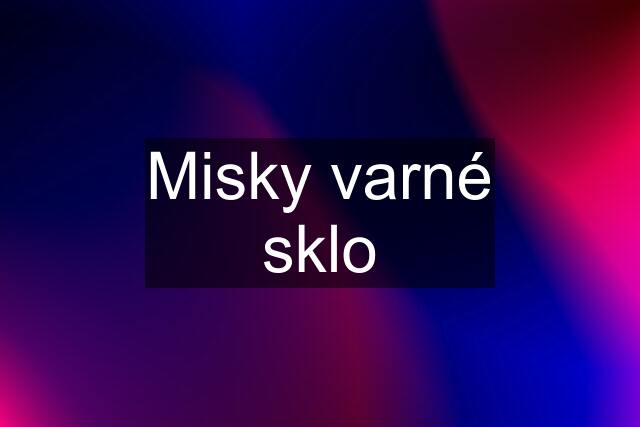 Misky varné sklo