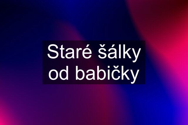 Staré šálky od babičky