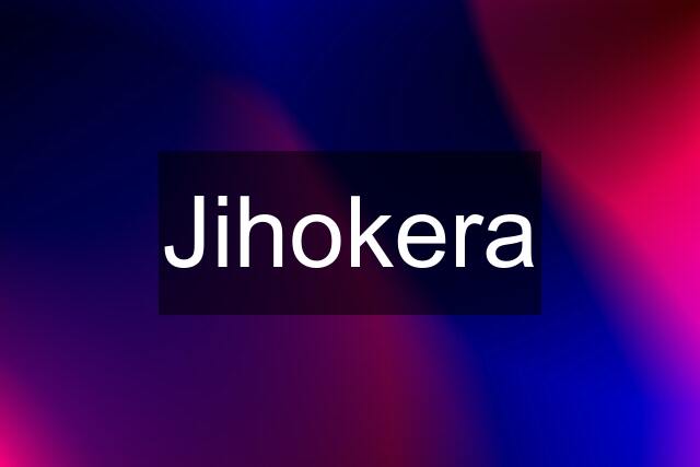 Jihokera