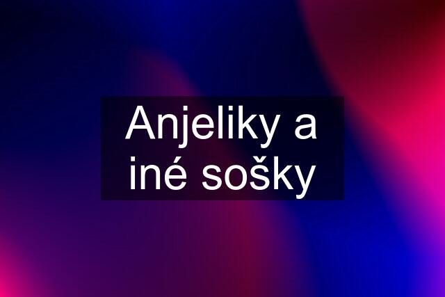 Anjeliky a iné sošky