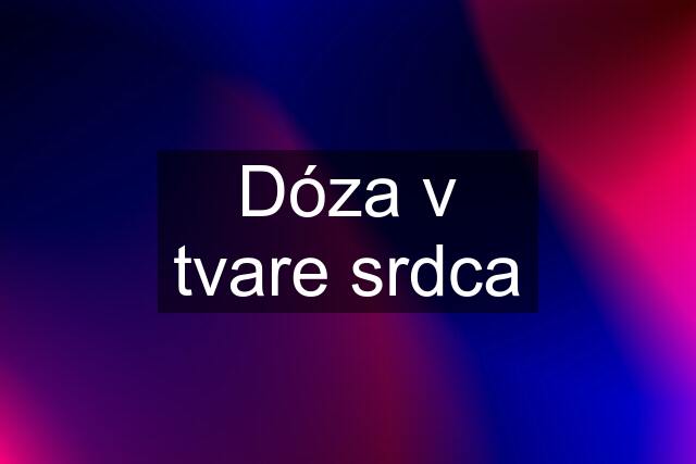 Dóza v tvare srdca