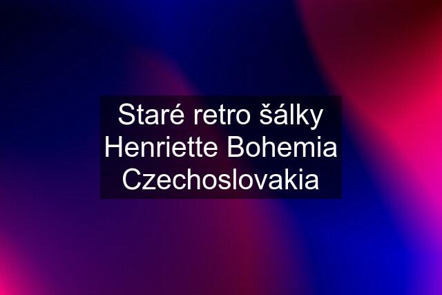 Staré retro šálky Henriette Bohemia Czechoslovakia