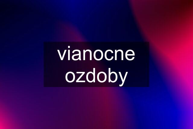 vianocne ozdoby