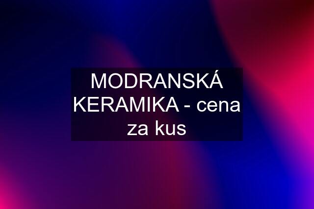 MODRANSKÁ KERAMIKA - cena za kus