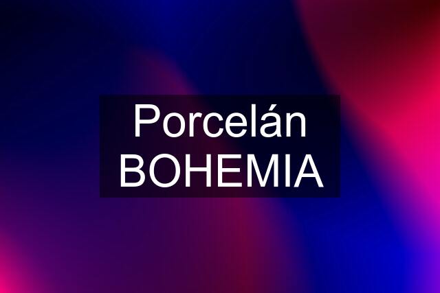 Porcelán BOHEMIA