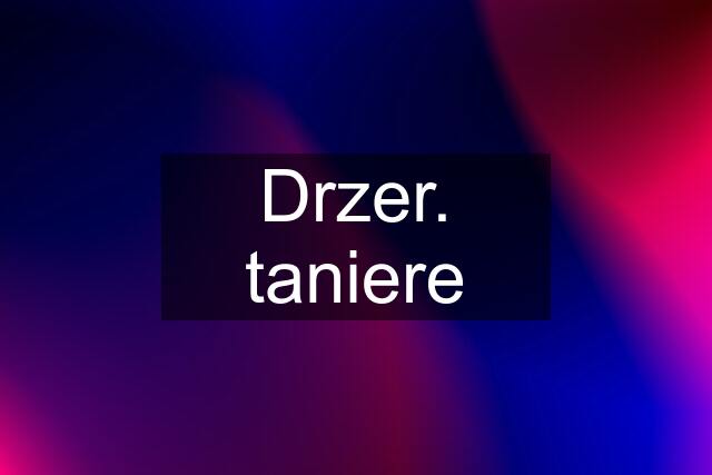 Drzer. taniere