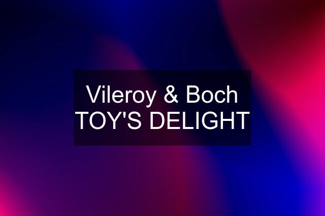 Vileroy & Boch TOY'S DELIGHT