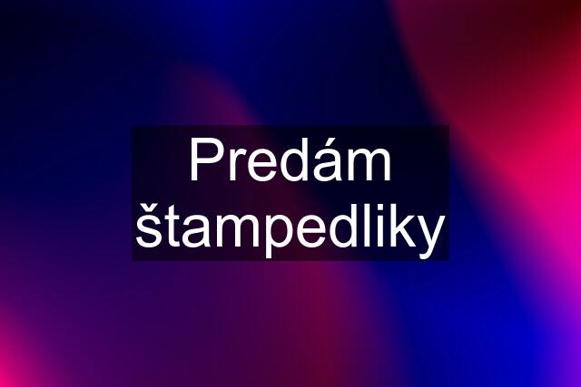 Predám štampedliky