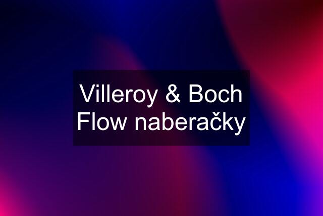 Villeroy & Boch Flow naberačky