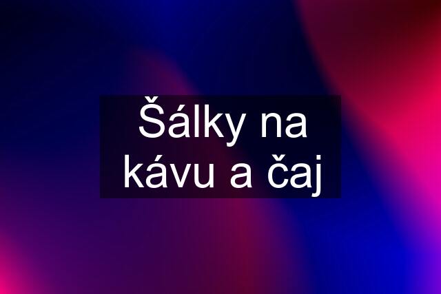 Šálky na kávu a čaj