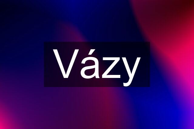 Vázy