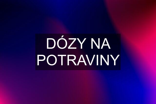 DÓZY NA POTRAVINY