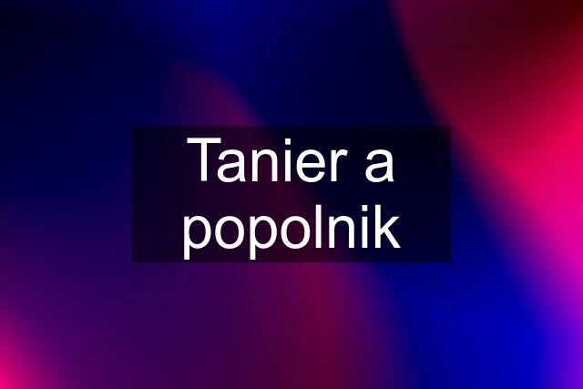 Tanier a popolnik