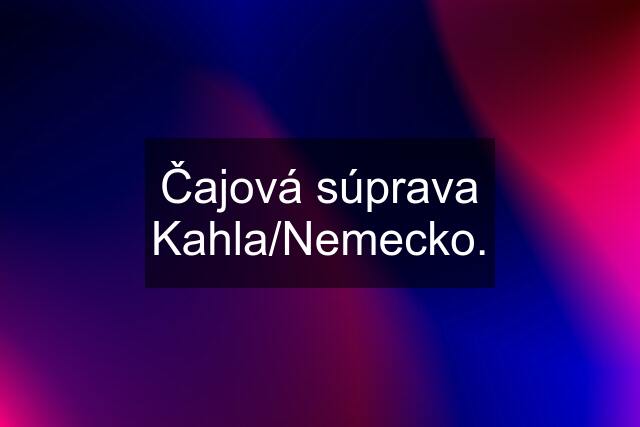 Čajová súprava Kahla/Nemecko.