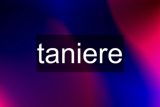 taniere