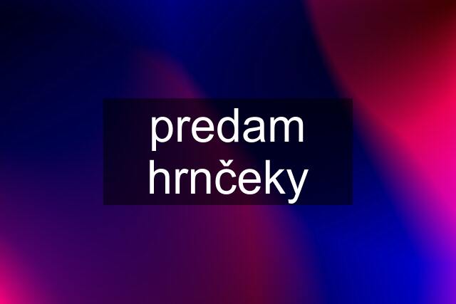 predam hrnčeky