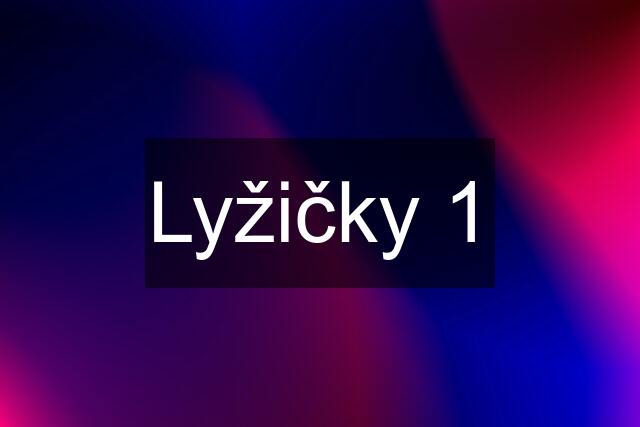 Lyžičky 1