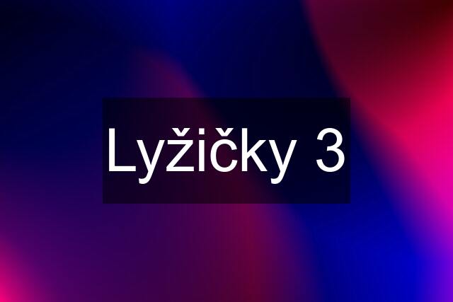 Lyžičky 3