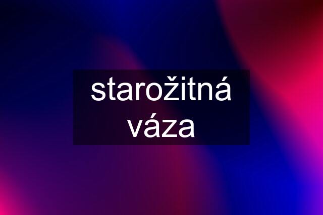 starožitná váza