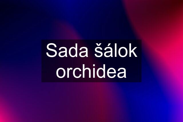 Sada šálok orchidea