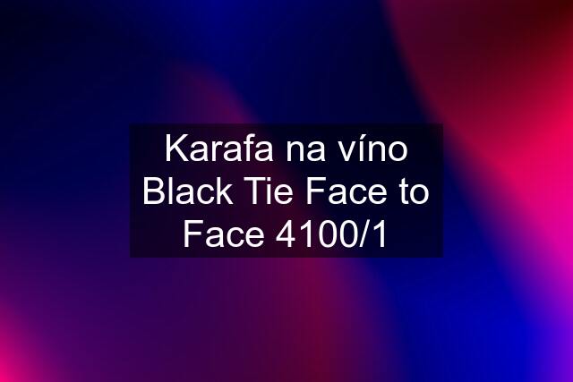 Karafa na víno Black Tie Face to Face 4100/1