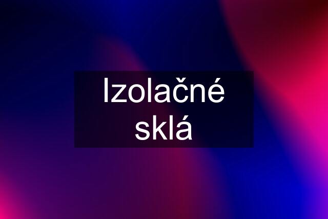 Izolačné sklá