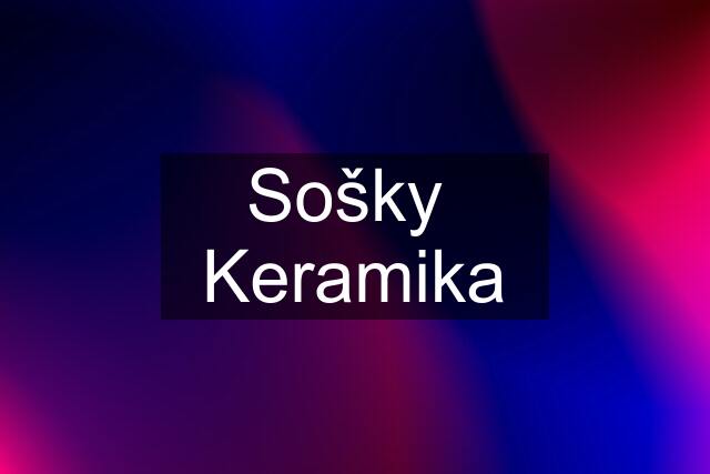 Sošky  Keramika