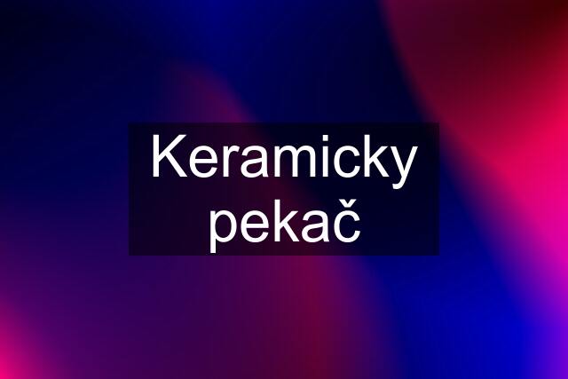 Keramicky pekač