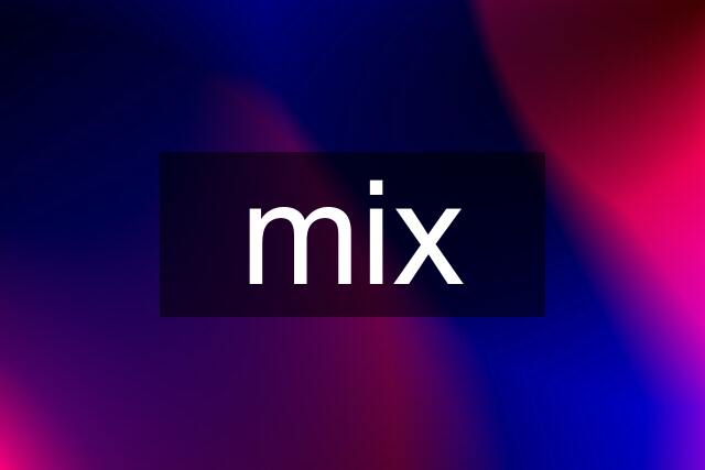 mix