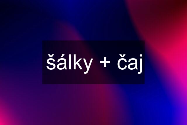 šálky + čaj