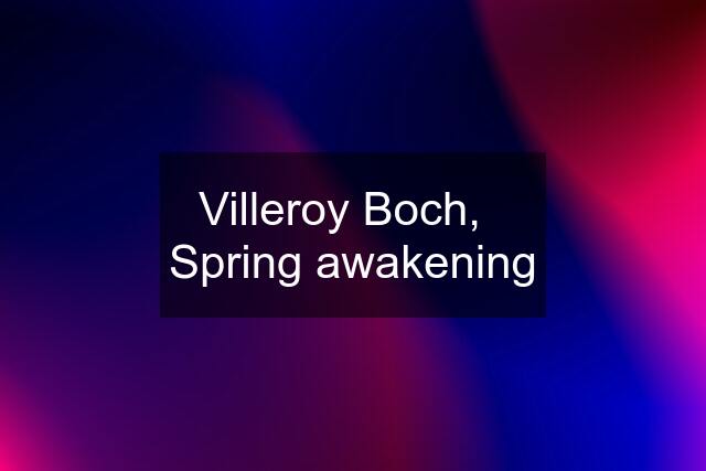 Villeroy Boch,   Spring awakening