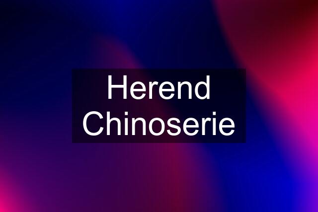 Herend Chinoserie