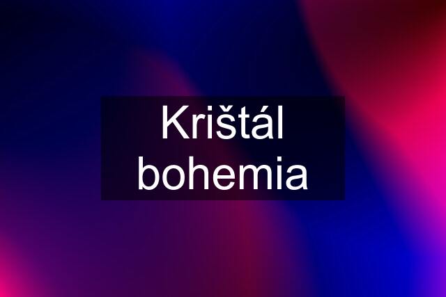 Krištál bohemia