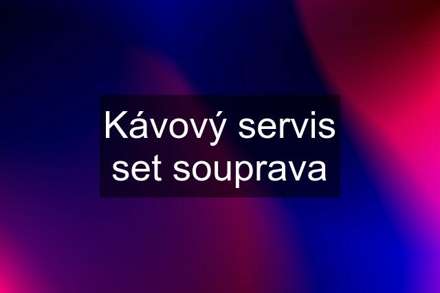 Kávový servis set souprava