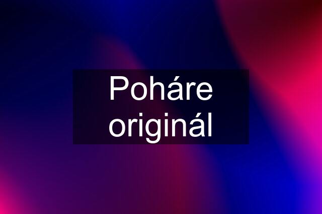 Poháre originál