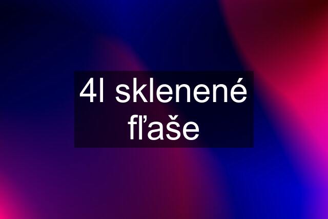 4l sklenené fľaše