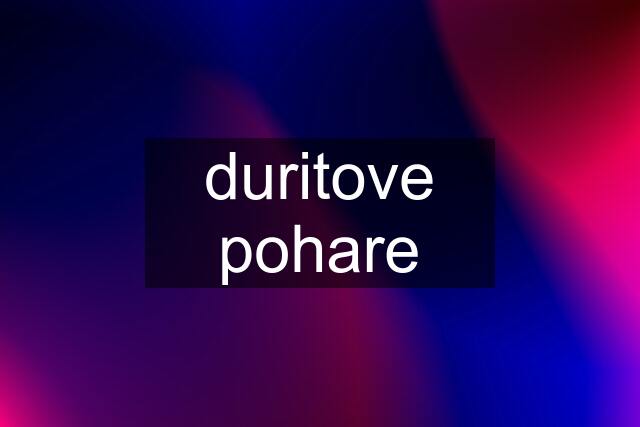 duritove pohare