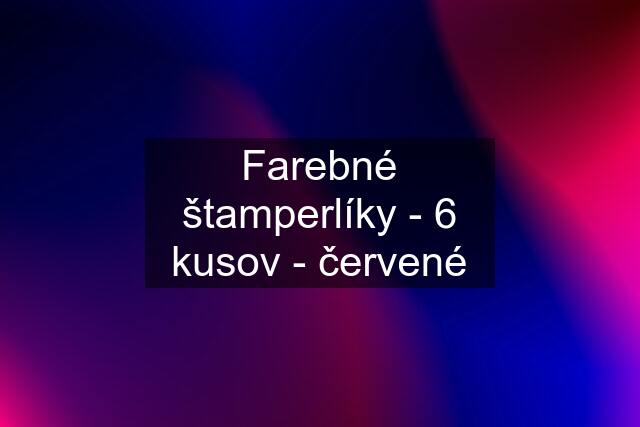 Farebné štamperlíky - 6 kusov - červené