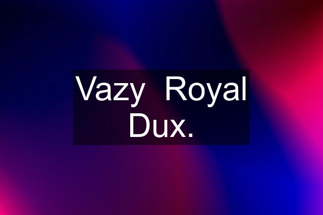 Vazy  Royal Dux.