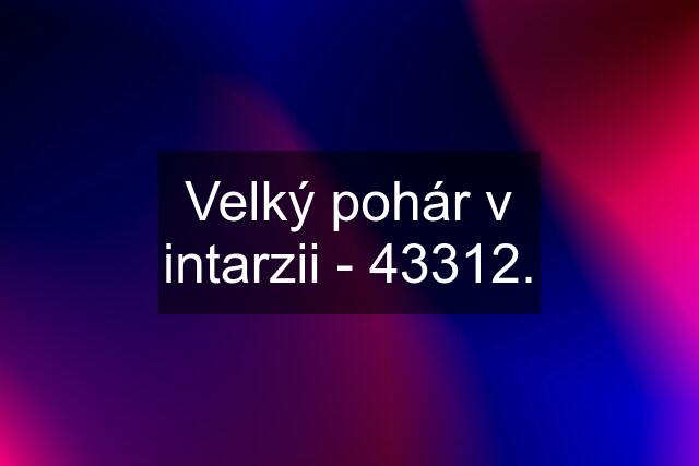 Velký pohár v intarzii - 43312.