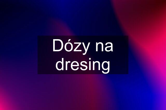 Dózy na dresing